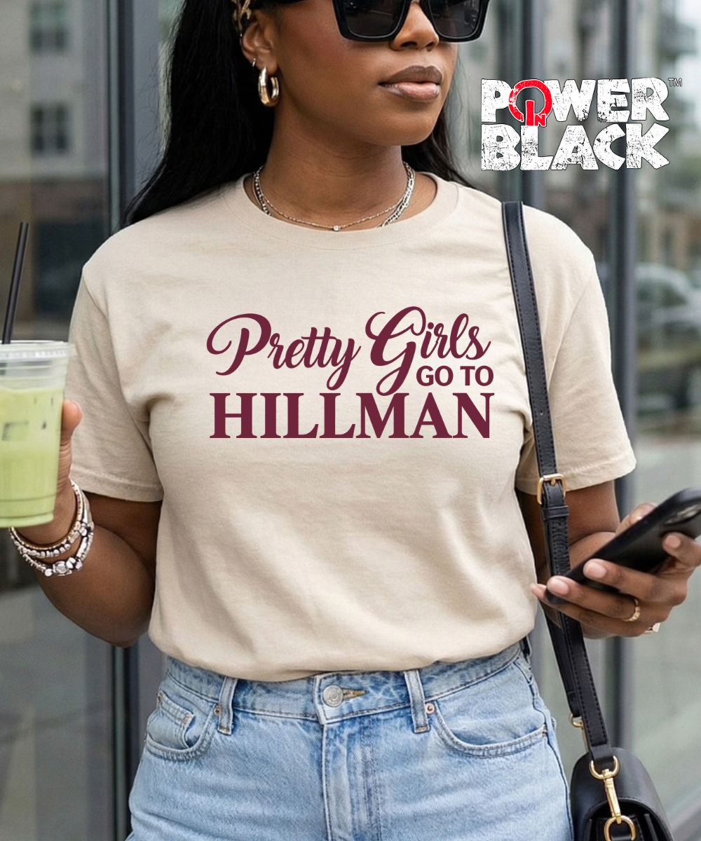 Pretty Girls Go To Hillman  - ONE DAY SALE