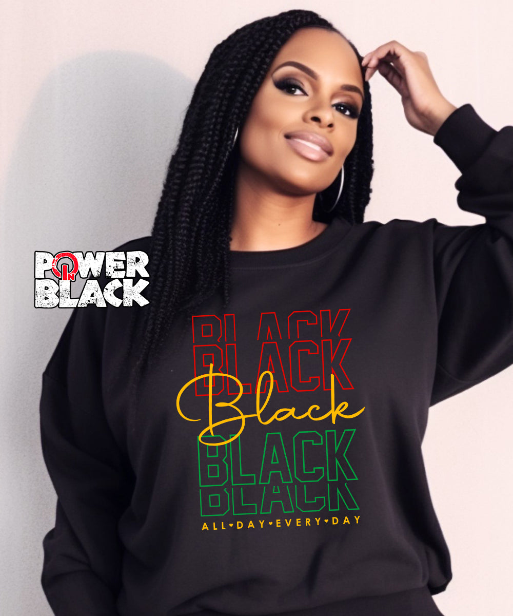 All Day. Every Day. Sweatshirt