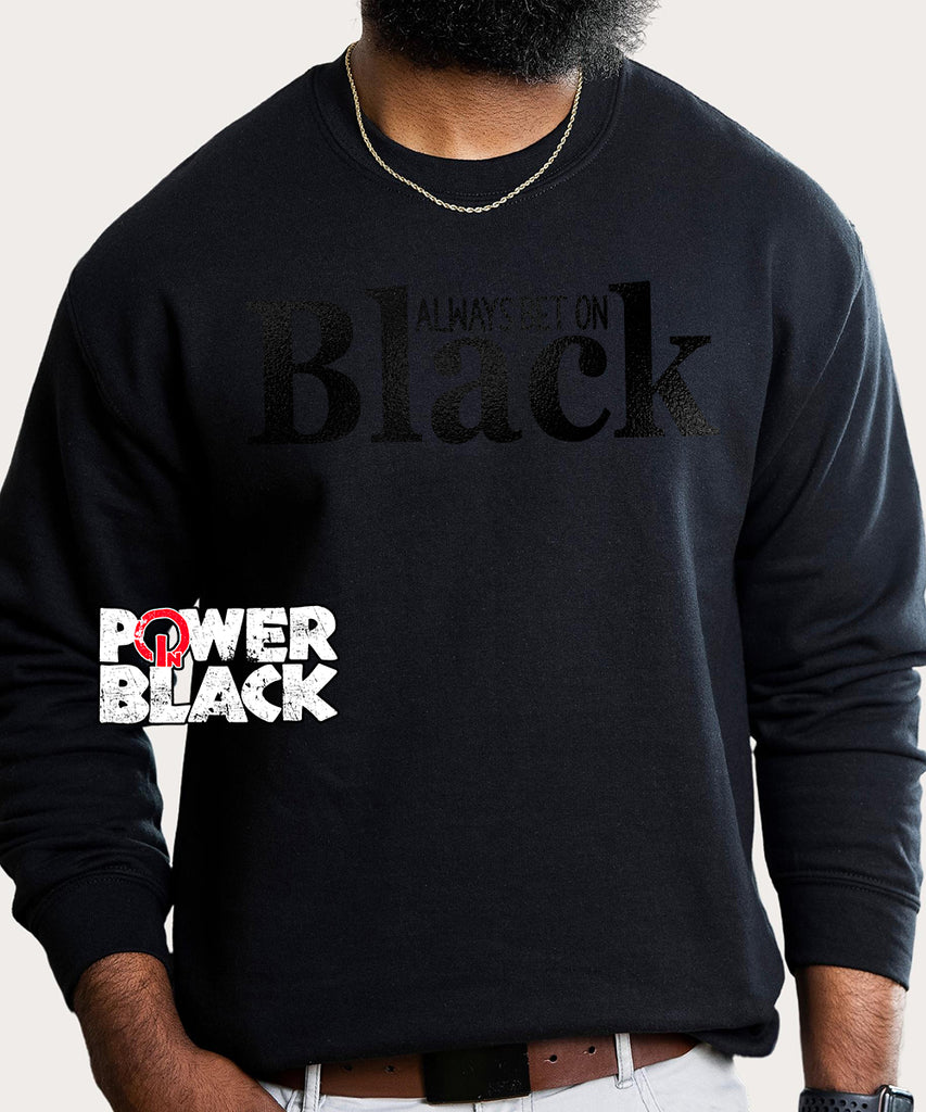 Always Bet On Black (Black Foil) Sweatshirt