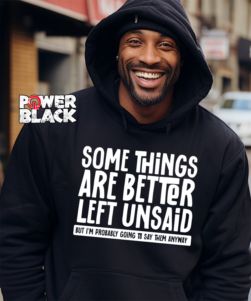 Better Left Unsaid Hoodie