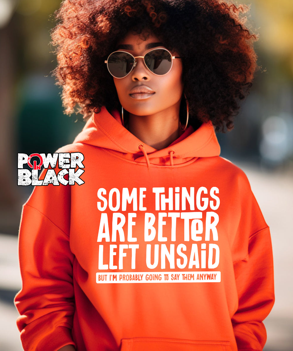Better Left Unsaid Hoodie