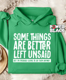 Better Left Unsaid Hoodie