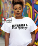Be Yourself & Don't Apologize
