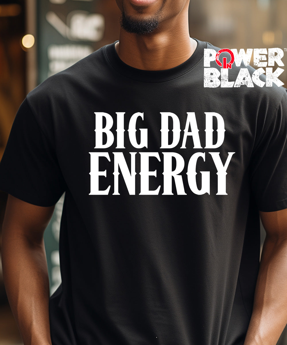 Big Dad Energy