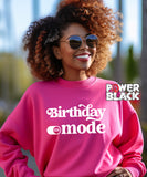 Birthday Mode Sweatshirt