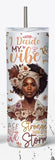 Black Girl Inspiration Tumbler