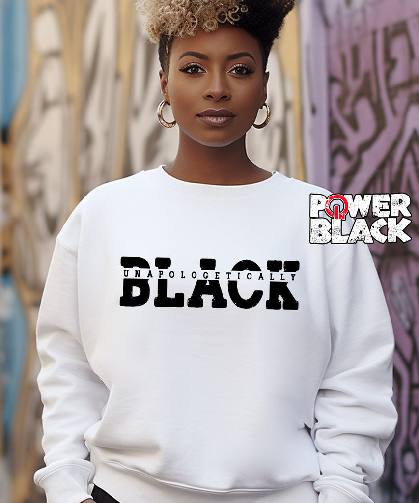 Black Unapologetically Sweatshirt – Power In Black