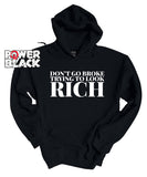 Don't Go Broke Hoodie