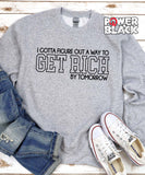 Get Rich By Tomorrow Sweatshirt