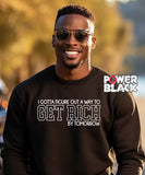 Get Rich By Tomorrow Sweatshirt