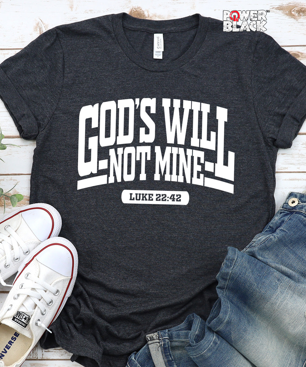 God's Will Not Mine