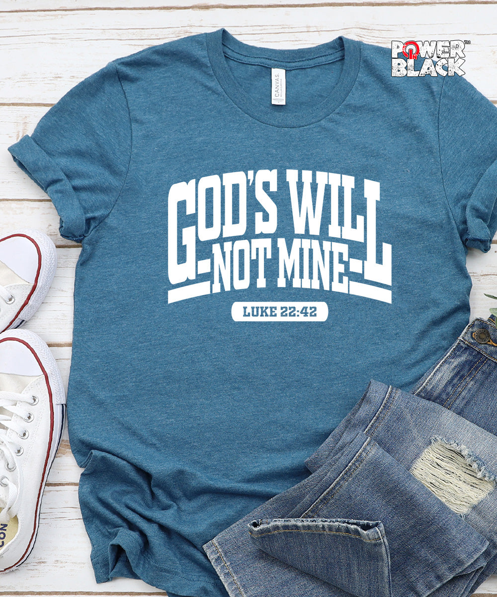 God's Will Not Mine