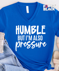 Humble But Also Pressure