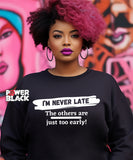 I'm Never Late Sweatshirt