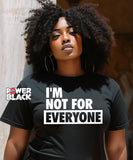 I'm Not For Everyone
