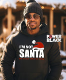 I'm Not Santa Hoodie