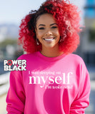 I'm Woke Now Sweatshirt