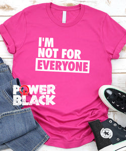 I'm Not For Everyone