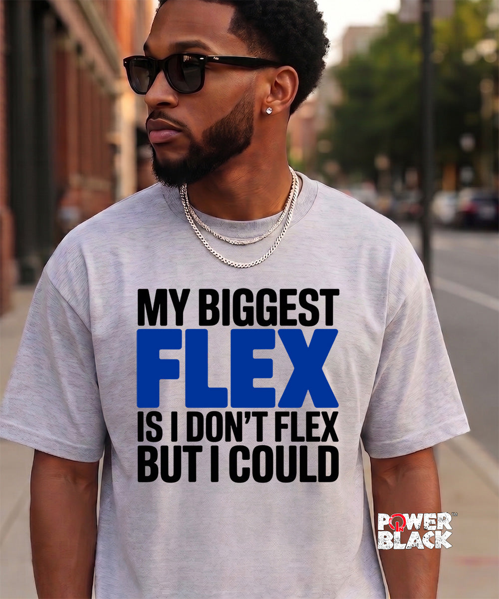My Biggest Flex  - ONE DAY SALE
