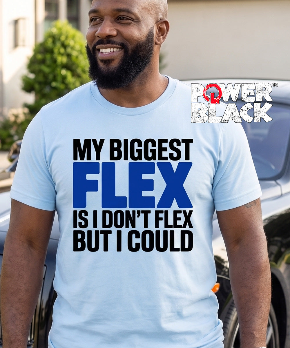 My Biggest Flex  - ONE DAY SALE