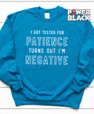 Negative Patience Sweatshirt