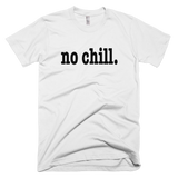 No Chill - FINAL SALE - NO EXCHANGES