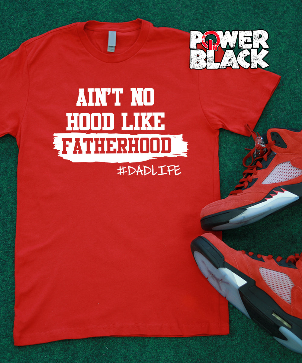 No Hood Like Fatherhood