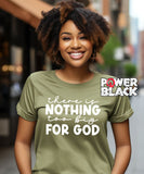 Nothing Too Big For God