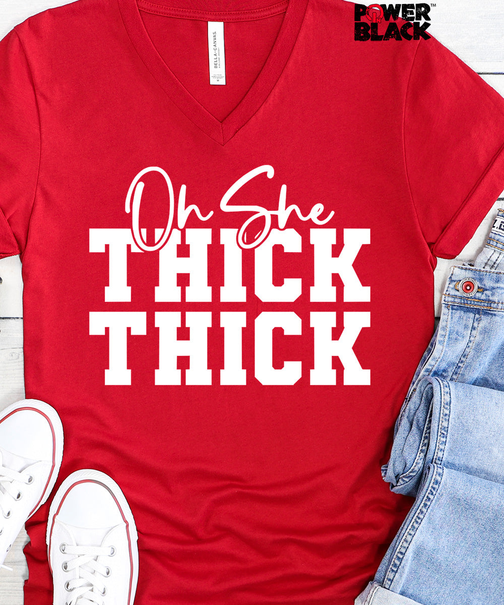 Oh She Thick Thick  - FINAL SALE - NO EXCHANGES