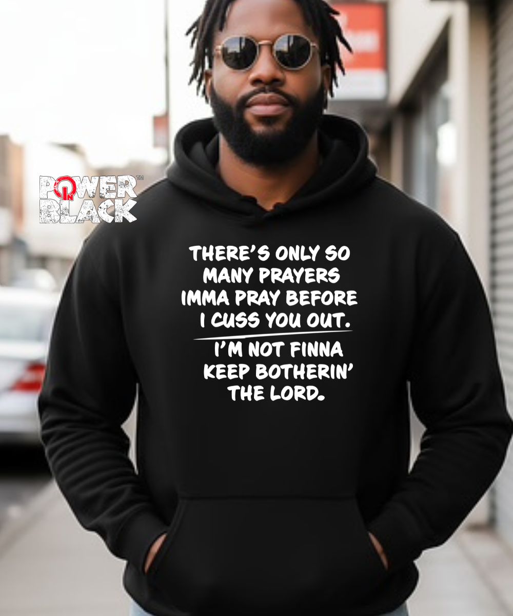 Only So Many Prayers Hoodie