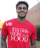 I'm Only Here For the Food