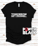 Tomorrow Isn't Promised