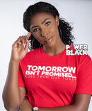 Tomorrow Isn't Promised