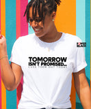 Tomorrow Isn't Promised