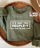 Way Too People-y Sweatshirt