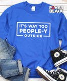 Way Too People-y Sweatshirt
