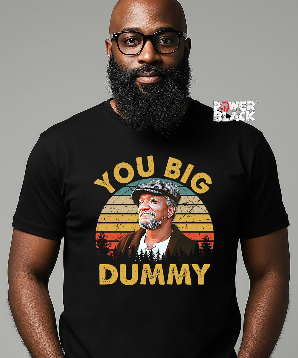 You Big Dummy