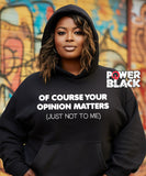 Your Opinion Matters Hoodie