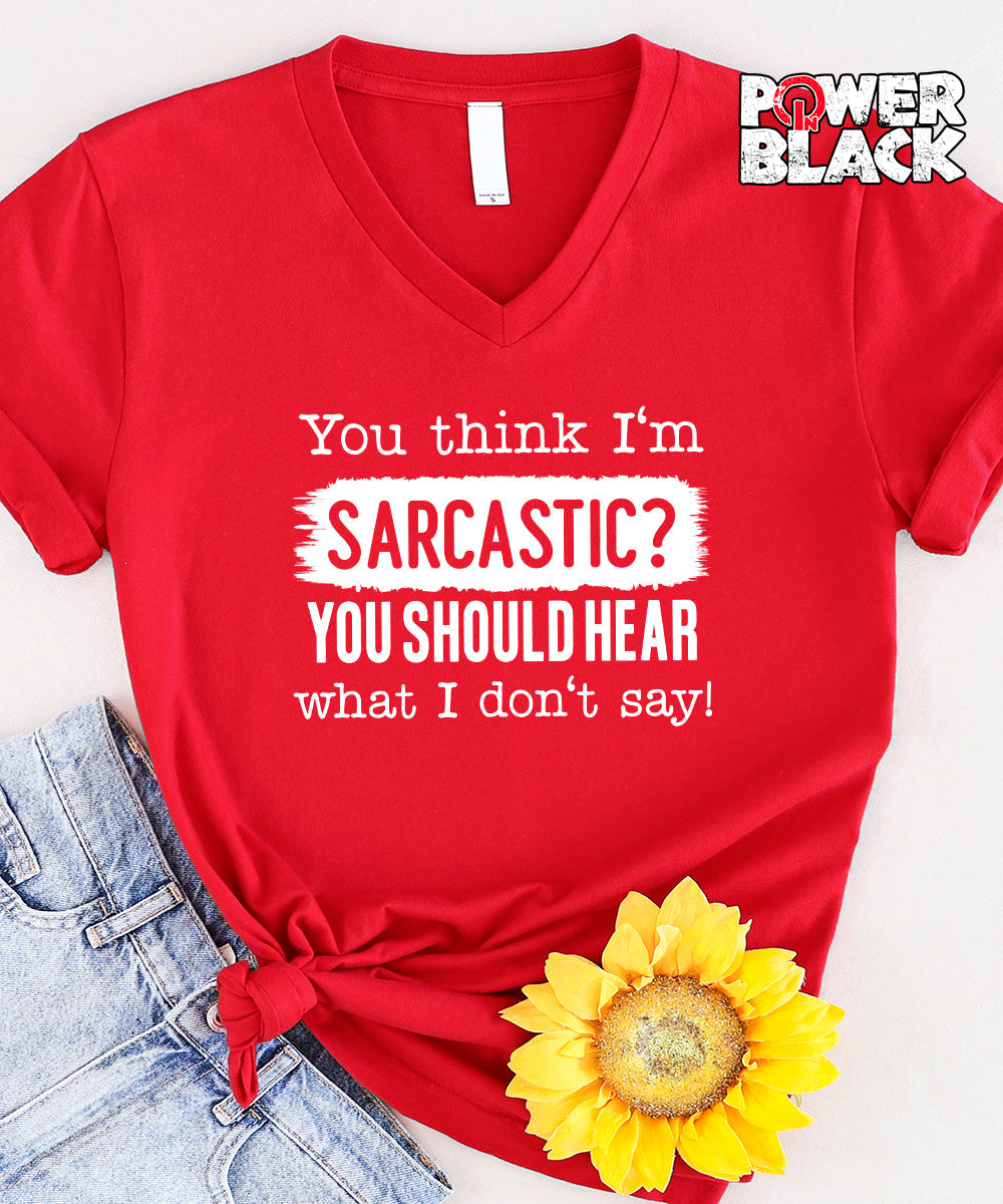 You Think I'm Sarcastic