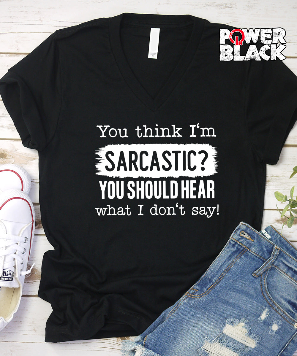 You Think I'm Sarcastic