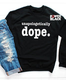 Unapologetically Dope Sweatshirt