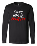 Curvy Hips &  Pretty Lips Long Sleeve