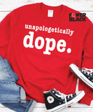 Unapologetically Dope Sweatshirt