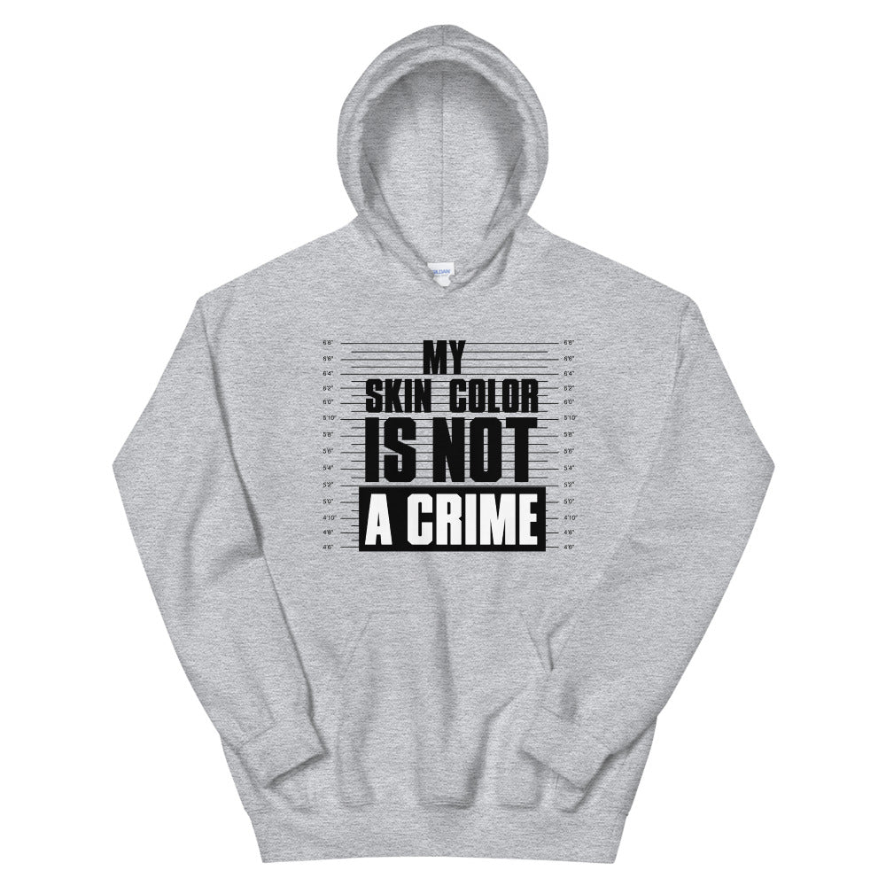 My Skin Color is Not A Crime Hoodie