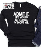 Admit It Long Sleeve