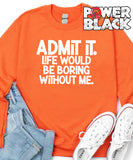Admit It Sweatshirt