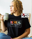 Be Real Not Perfect