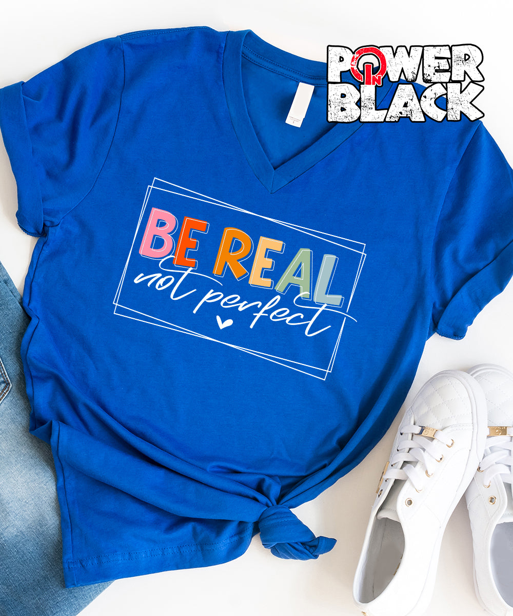 Be Real Not Perfect