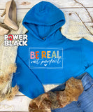 Crop Hoodie - Be Real Not Perfect