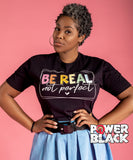 Be Real Not Perfect